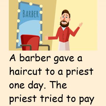 A Barber Gave A Haircut To A Priest One Day