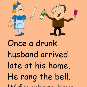 A Drunk Husband Arrived Late