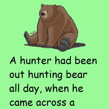 A Hunter Had Been Out Hunting Bear All Day