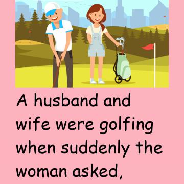 A Husband And Wife Were Golfing