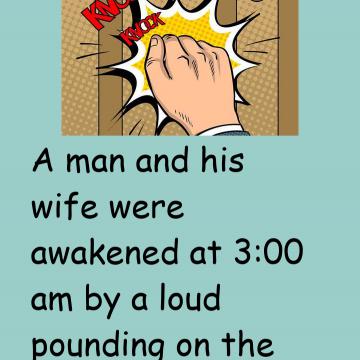 A Man And His Wife Were Awakened Pounding On The Door