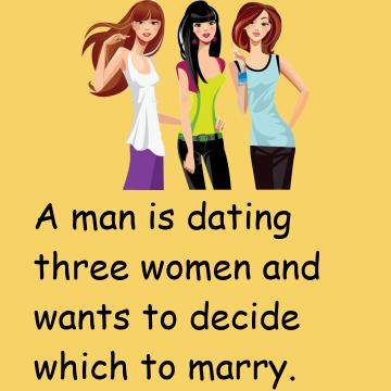 A Man Is Dating Three Women