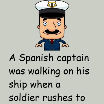 A Spanish Captain Was Walking On His Ship