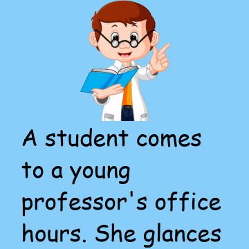 A Student Comes To A Young Professor