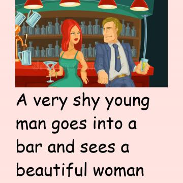 A Very Shy Young Man Goes Into A Bar