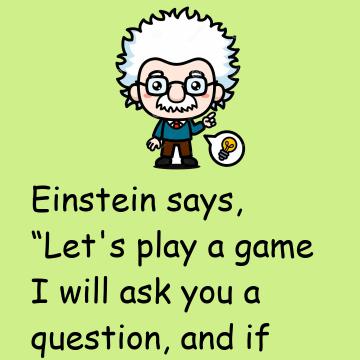 Einstein Says Let’s Play A Game