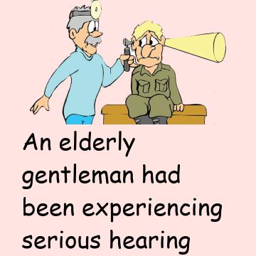 Elderly Gentleman: A Hearing Problem