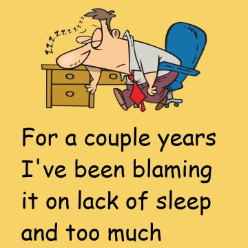 For A Couple Years Overworked