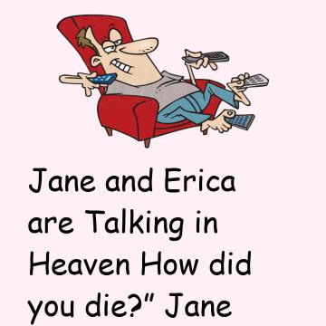 Jane And Erica Are Talking In Heaven