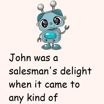 John Was A Salesman’S Delight When