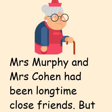 Mrs Murphy And Mrs. Cohen