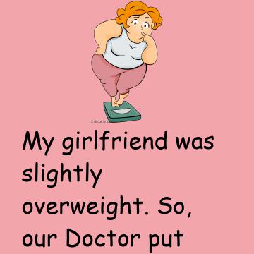 My Girlfriend Was Slightly Overweight