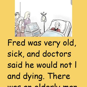 Old Fred Very Sick