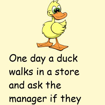 One Day A Duck Walks In A Store