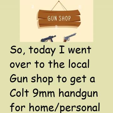 The Old Man Went To Buy A Gun
