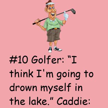 These Hilarious 10 Quips Were Overheard On The Golf Course