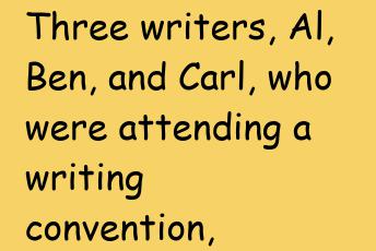 Three Writers, Al, Ben, And Carl