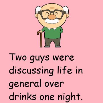 Two Guys Were Discussing Life