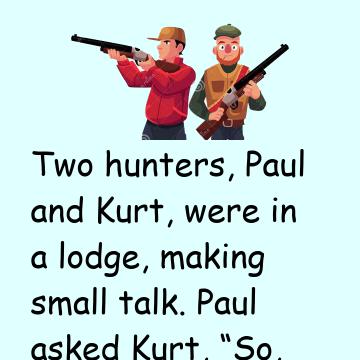 Two Hunters Paul And Kurt