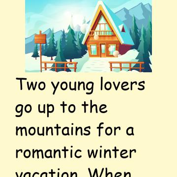 Two Young Lovers Go Up To The Mountains