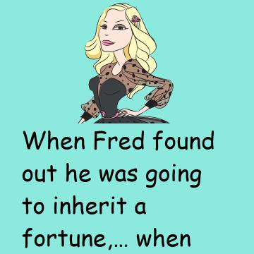 When Fred Found Out He Was Going