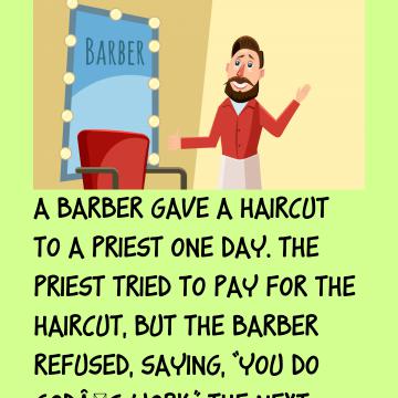 A Barber Gave A Haircut To A Priest One Day