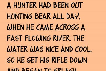A Hunter Had Been Out Hunting Bear All Day