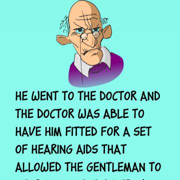 An Elderly Gentleman Had Serious Hearing Problems For A Number Of Years
