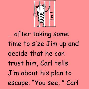 Carl Has An Excellent Plan To Escape Prison
