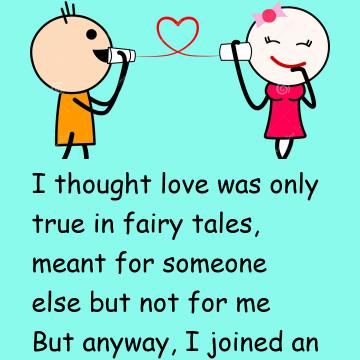 I Thought Love Was Only True In Fairy Tales And Social Network