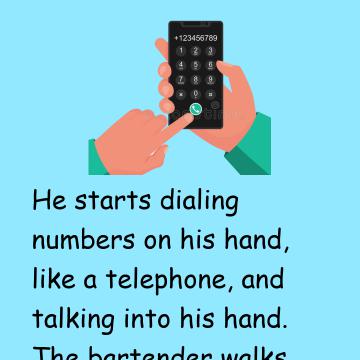 Joke: A Guy Goes Into A Bar, And Starts To “Dial Numbers On His Hand”