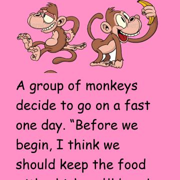 The Monkeys Go Fasting