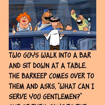 Two Guys Walk Into A Bar